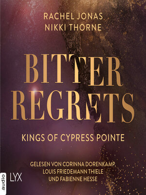 cover image of Kings of Cypress Pointe--Bitter Regrets--The Golden Boys, Teil 2 (Ungekürzt)